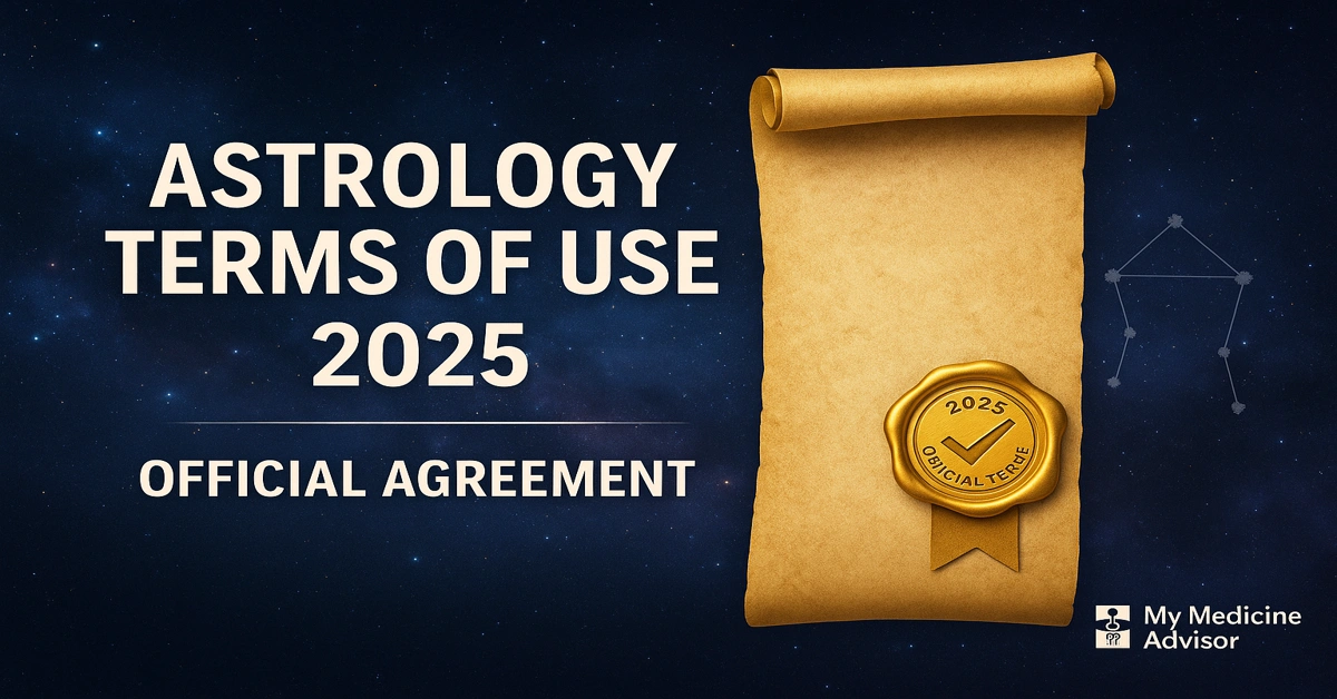 Astrology Terms of Use 2025 — official user agreement and conditions for My Medicine Advisor astrology tools
