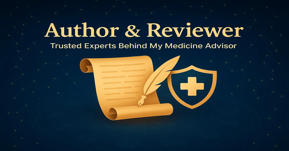 Author and Reviewer – Trusted Experts Behind My Medicine Advisor